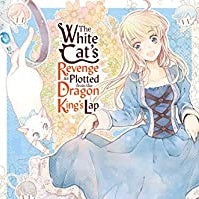 The White Cat's Revenge as Plotted from the Dragon King's Lap (Manga)