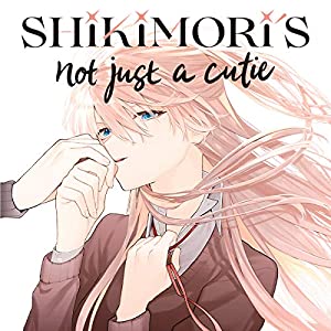 Shikimori's Not Just a Cutie