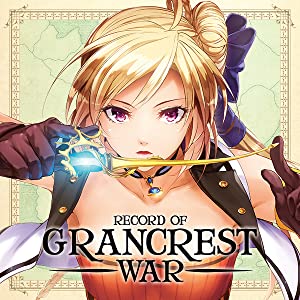 Record of Grancrest War