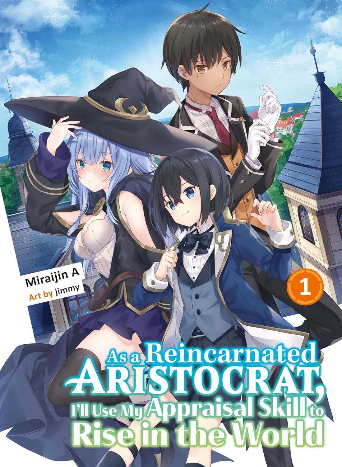 As a Reincarnated Aristocrat, I'll Use My Appraisal Skill to Rise in the World (Light Novel)