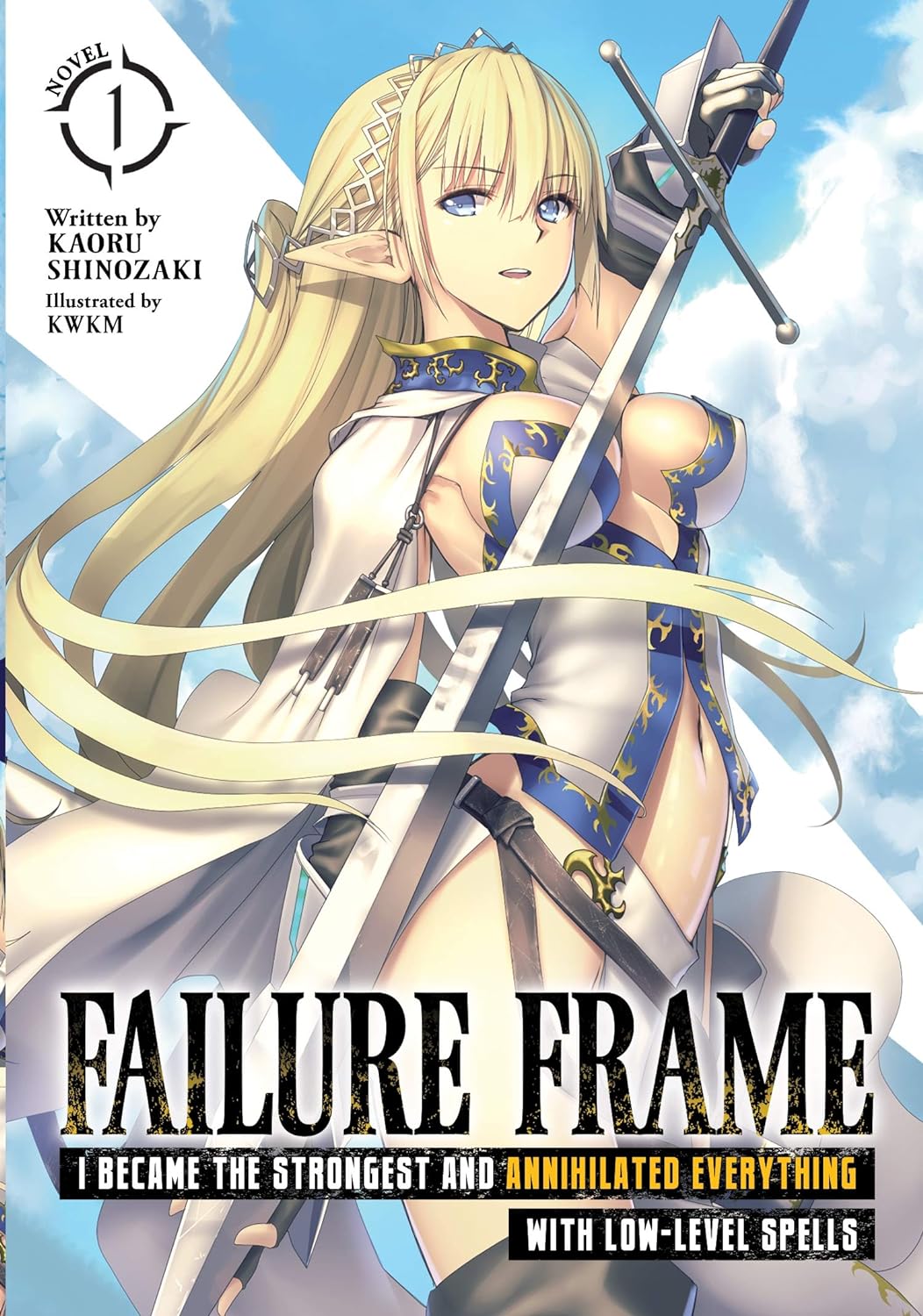 Failure Frame: I Became the Strongest and Annihilated Everything with Low-Level Spells (Light Novel)