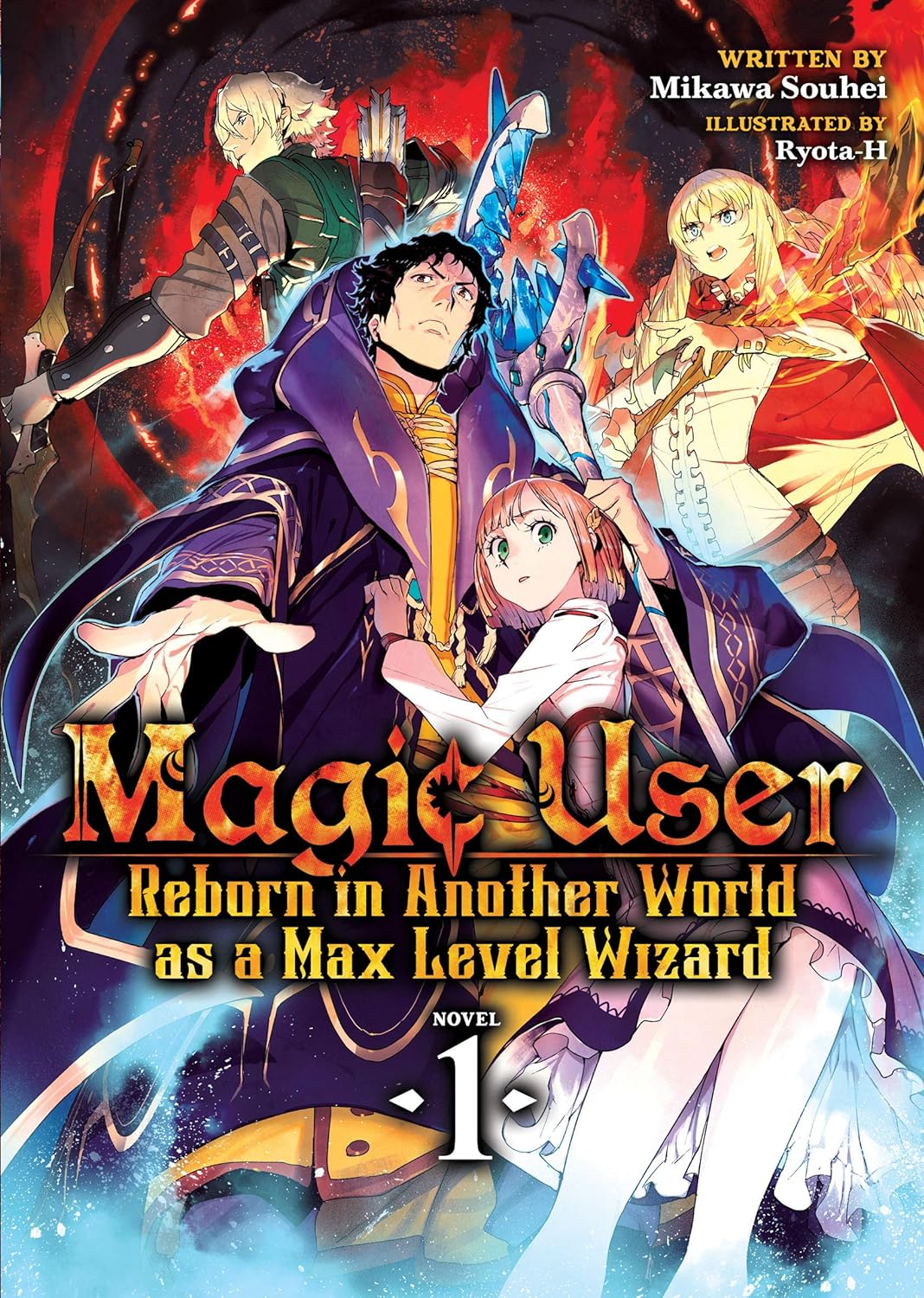 Magic User: Reborn in Another World as a Max Level Wizard (Light Novel)