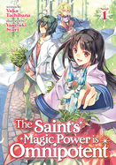 The Saint's Magic Power Is Omnipotent (Light Novel)
