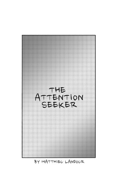 The Attention Seeker