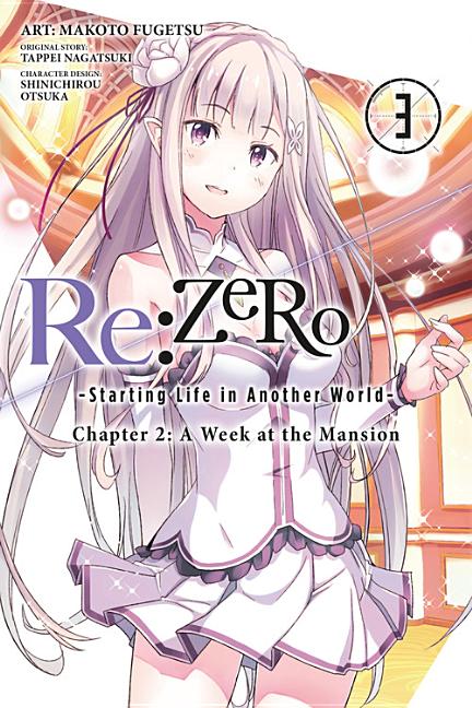 RE: Zero -Starting Life in Another World-, Chapter 2: A Week at the Mansion, Vol. 3 (Manga)