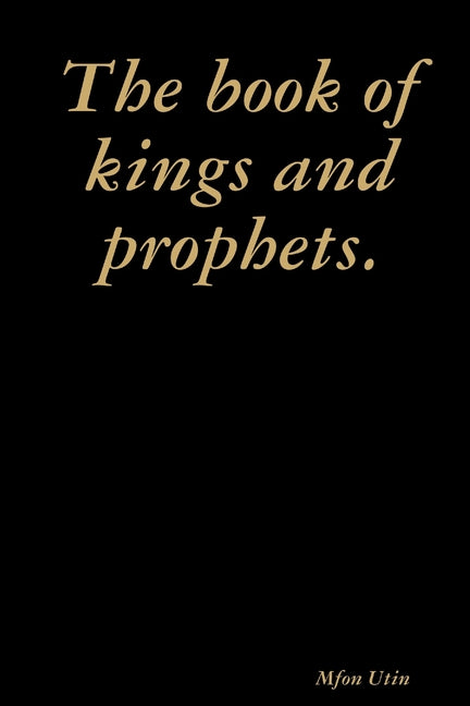 The book of kings and prophets.