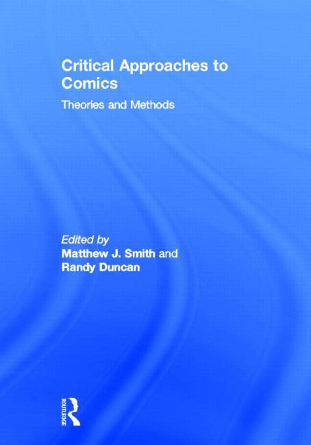 Critical Approaches to Comics: Theories and Methods