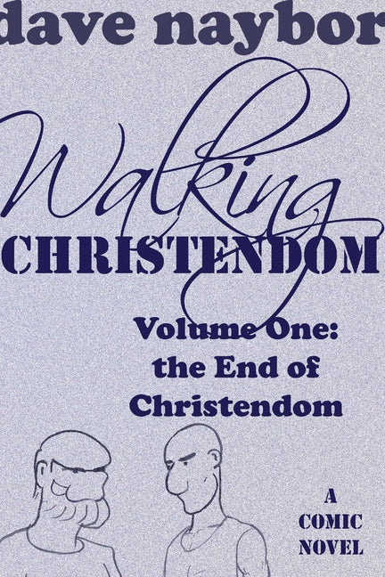 Walking Christendom Volume 1