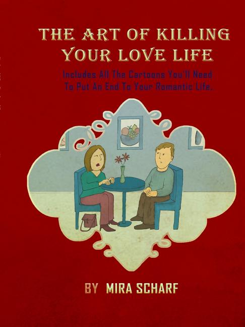 The Art of Killing Your Love Life