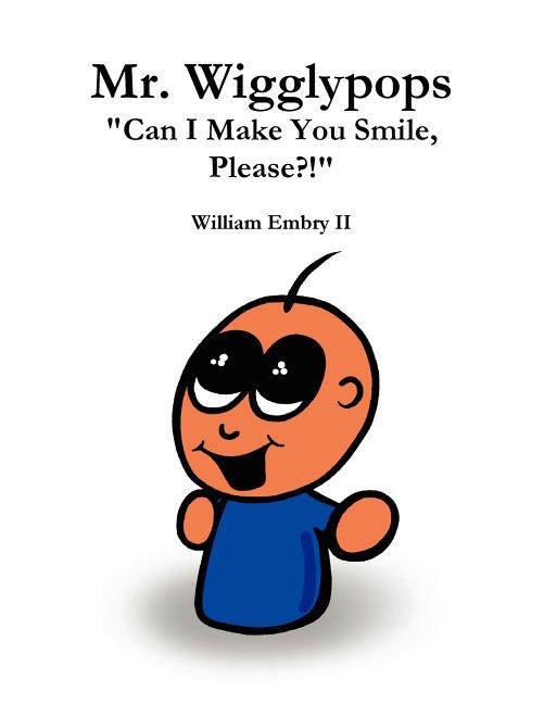 Mr. Wigglypops "Can I Make You Smile, Please?!"