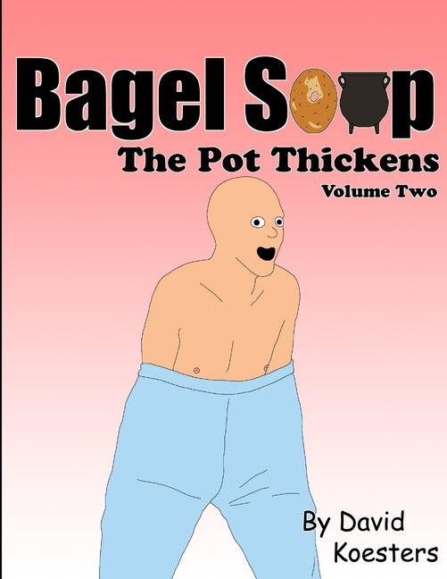 Bagel Soup - The Pot Thickens