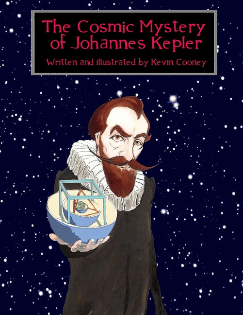 The Cosmic Mystery of Johannes Kepler