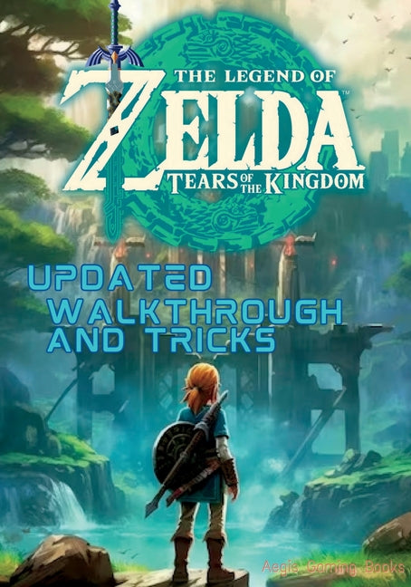 Updated, The Legend of Zelda: Tears of the Kingdom Video Game Guide, Secret Tricks, and Collectibles