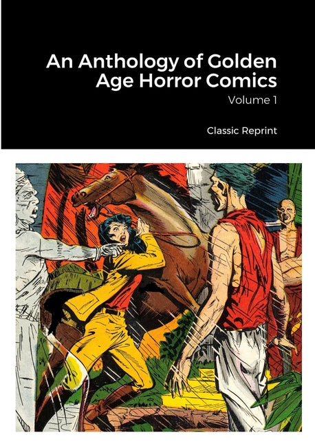 An Anthology of Golden Age Horror Comics: Volume 1