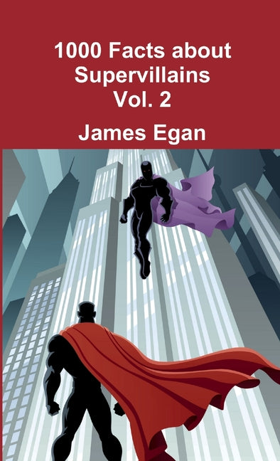 1000 Facts about Supervillains Vol. 2