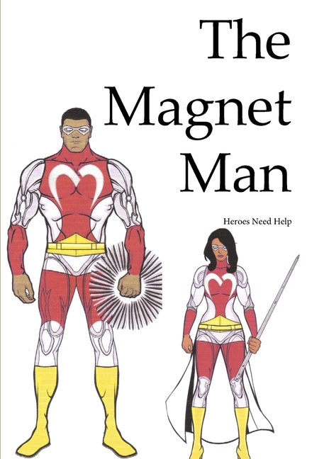 Magnet Man - Heroes Need Help