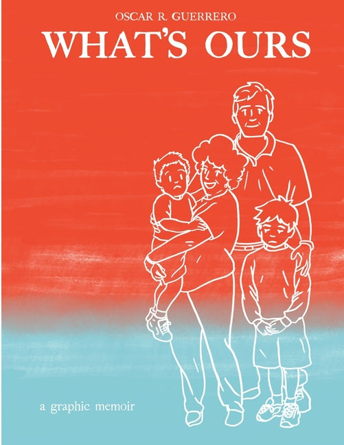 What's Ours: A Graphic Memoir