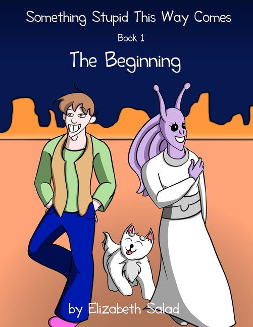 Something Stupid This Way Comes: The Beginning