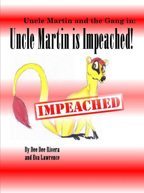 Uncle Martin is Impeached!