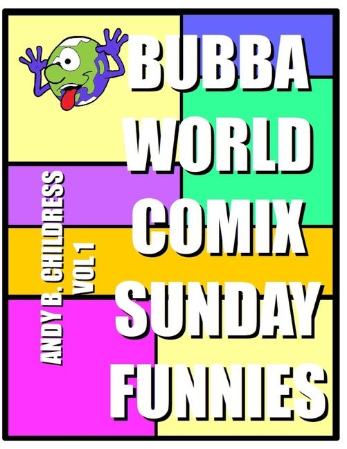 BubbaWorld Comix Sunday Funnies Vol. 1