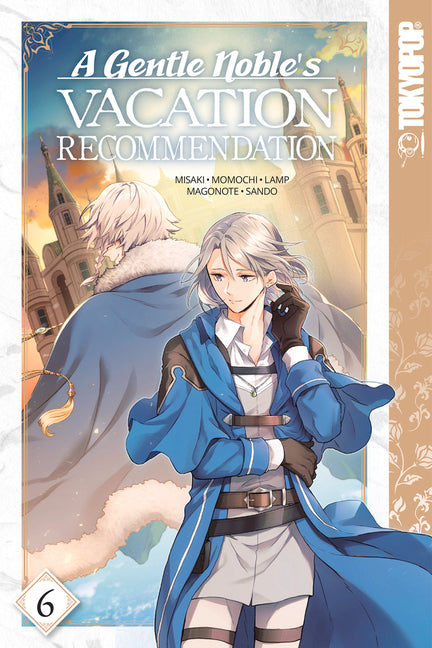 A Gentle Noble's Vacation Recommendation, Volume 6: Volume 6