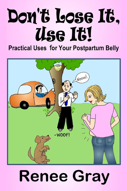 Don't Lose It, Use it! Practical Uses for Your Postpartum Belly