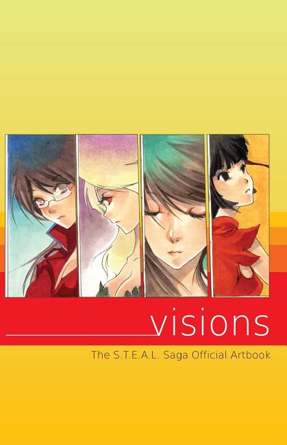 Visions: The art of The S.T.E.A.L. Saga