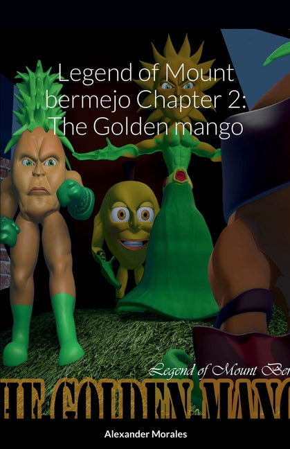 Legend of Mount bermejo Chapter 2: The Golden mango