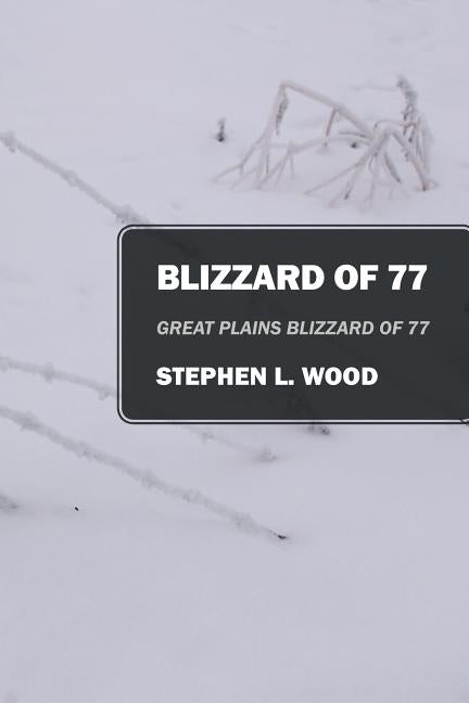 Blizzard of 77: Great Plains Blizzard of 77