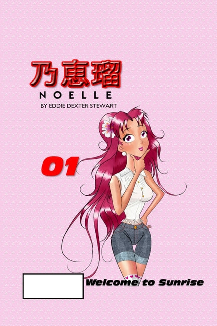 Noelle: Chapter 1.0 Welcome to Sunrise