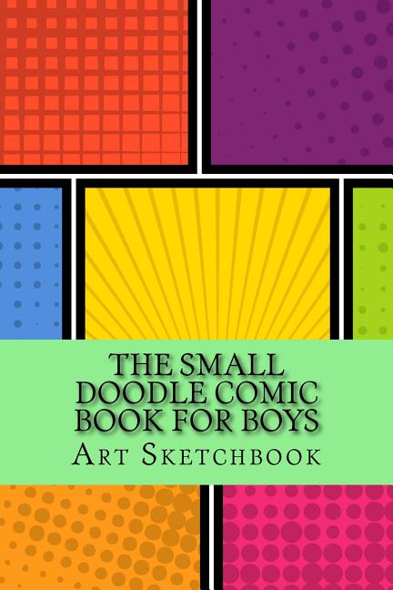 The Small Doodle Comic Book for Boys: Basic, 6" x 9", 100 Pages