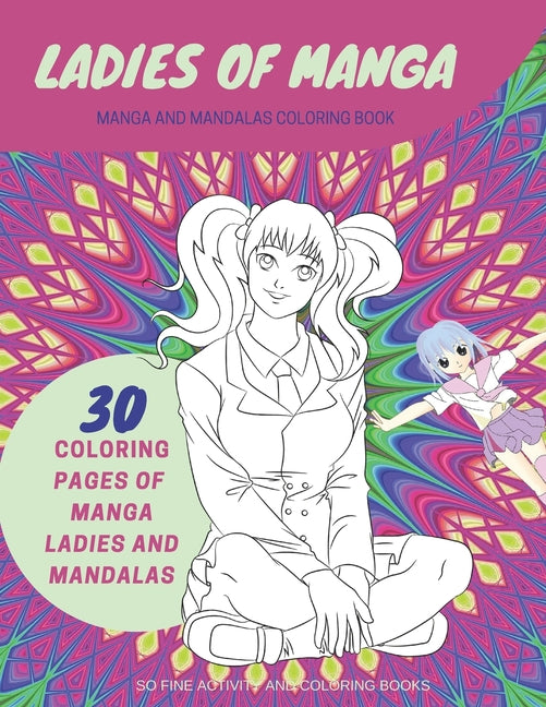 Ladies of Manga: Manga and Mandalas Coloring Book Stress Relieving Coloring Book for Adults 50 Designs Beautiful Designs Varying Diffic