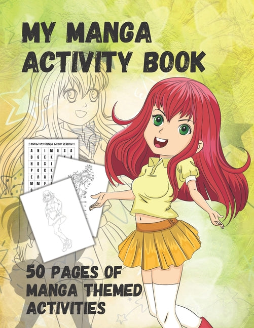 My Manga Activity Book: 50 Manga Themed Activities Drawing Practice Word Puzzles and Activities for the Beginner Artist