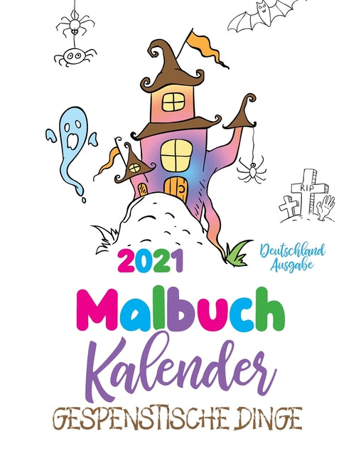 Malbuch Kalender 2021 Gespenstische Dinge (Deutschland Ausgabe)