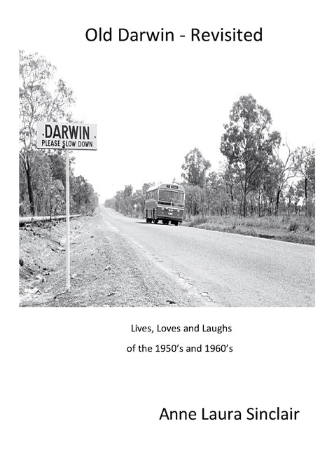 Old Darwin - Revisited: Lives, Loves and Laughs from 1950's and 1960's