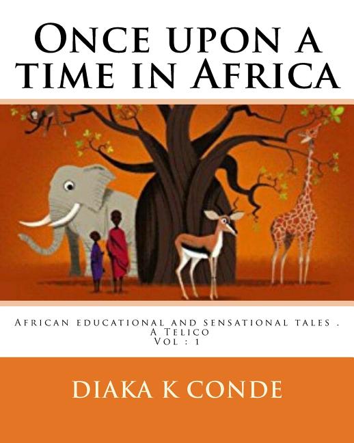 Once upon a time in Africa: African tales . A la perle Telico