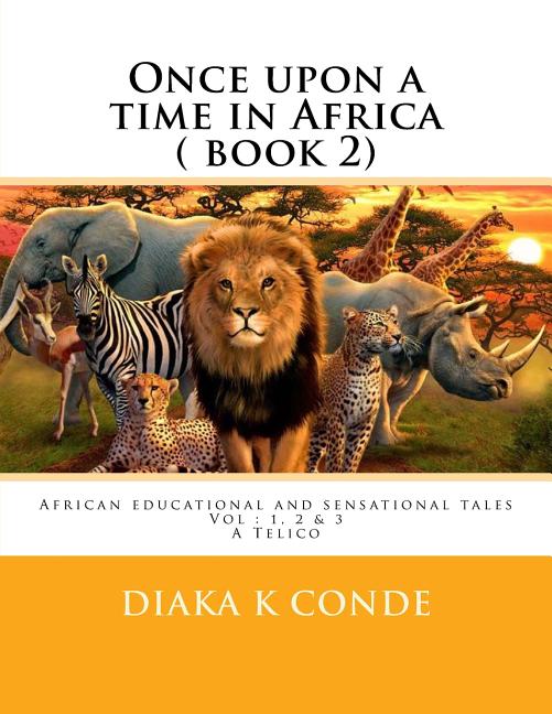 Once upon a time in Africa: African Tales . A Telico