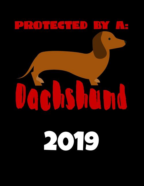 Kalender 2019: Du Bist Herrchen / Frauchen / Hundeliebhaber Eines Dachshundes / Dackels ALS Jaghund Oder ALS Schosshund? Der Perfekte