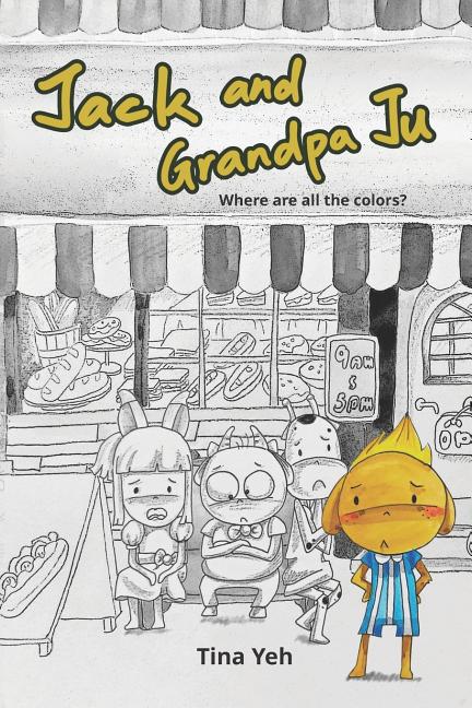 Jack and Grandpa Ju: Where Are All the Colors?