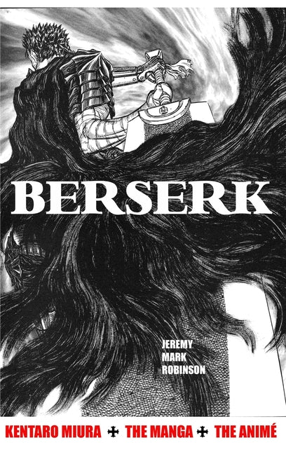 Berserk: Kentaro Miura: The Manga and the Anime (First, Revised)