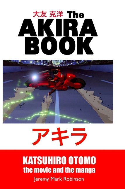 The Akira Book: Katsuhiro Otomo: The Movie and the Manga (Color)