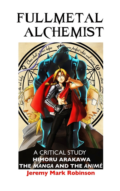 Fullmetal Alchemist: A Critical Study: Himoru Arakawa: The Manga and the Anime