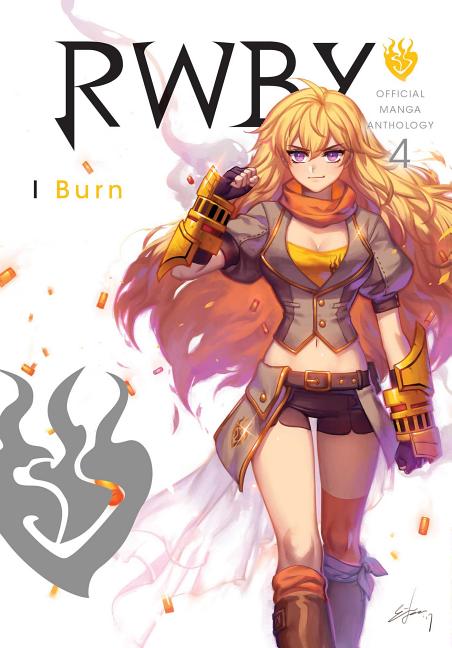 Rwby: Official Manga Anthology, Vol. 4: I Burn