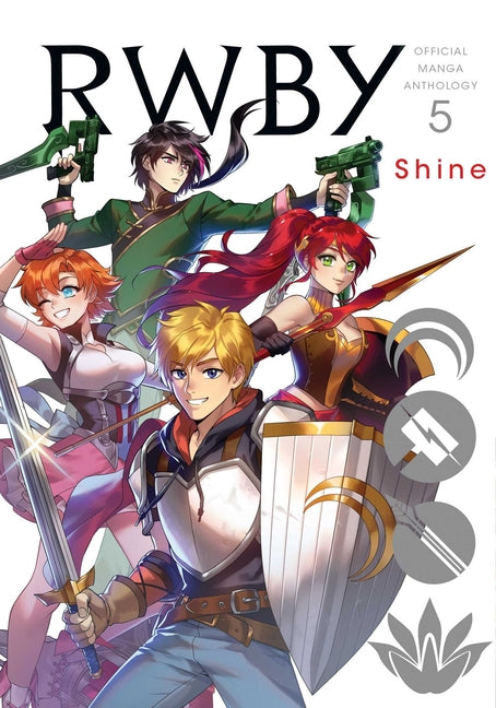 Rwby: Official Manga Anthology, Vol. 5: Shine