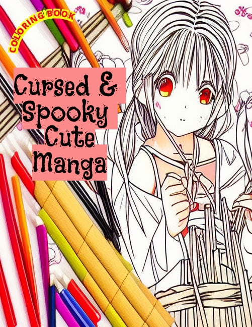 Cursed & Spooky Cute Manga: Coloring Book