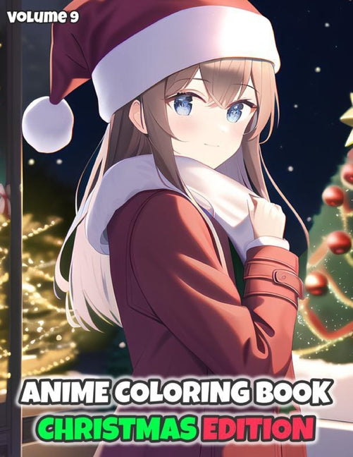 Anime Girls Christmas Coloring Book - 100 Illustrations - For Kids, Teens & Adults