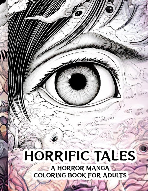 Horrific Tales: A Horror Manga Coloring Book for Adults