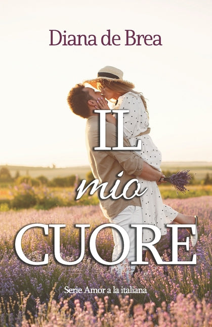 Il mio cuore: Amor en la Toscana