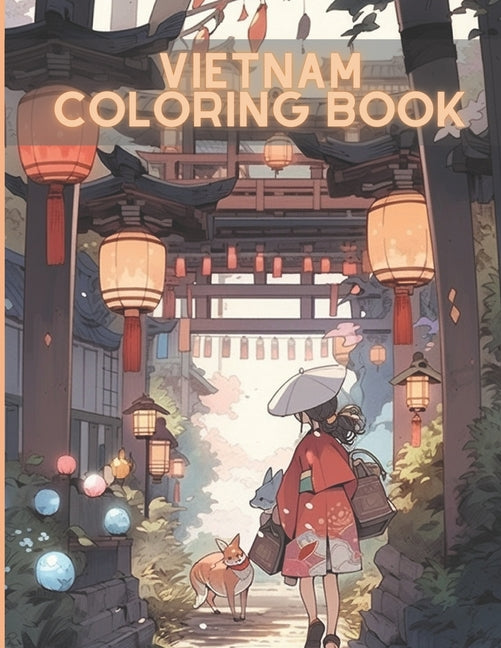 Vietnam Coloring Book: Awesome Anime Coloring Pages