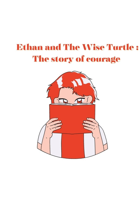 Ethan and the wise turtle: The story of courage